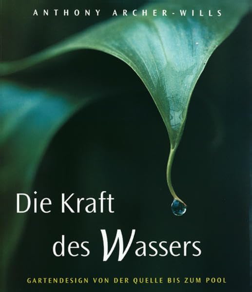 Die Kraft des Wassers: Gartendesign von der Quelle bis zum Pool