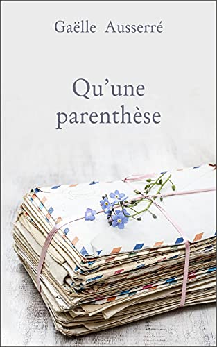 Qu'une parenthèse (Collection Destins de femmes dans la Seconde Guerre mondiale) (French Edition)