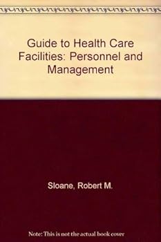Guide to Health Care Facilities: Personnel and Management