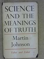 Science and the Meaning of Truth : Studies Intro. to Asking What is Meant Today by Physical Examination of nature by Mechanisms B0006DGV5E Book Cover