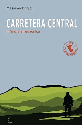 Carretera Central: infanzia amazzonica (Italian Edition)