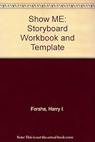 Show Me: Storyboard Workbook and Template 0873893204 Book Cover