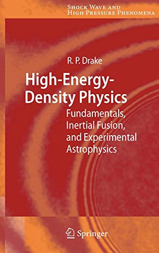 High-Energy-Density Physics: Fundamentals, Inertial Fusion, and Experimental Astrophysics (Shock Wave and High Pressure Phenomena)
