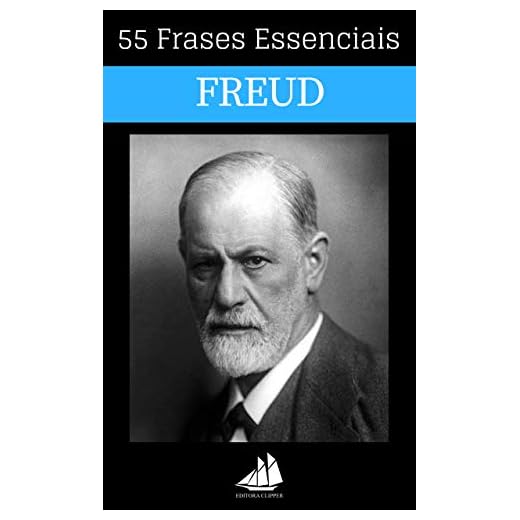 55 Frases Essenciais de Sigmund Freud