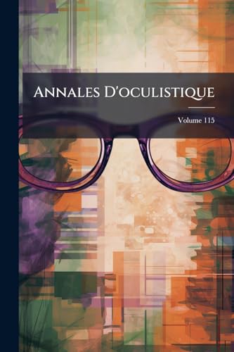 Annales D'oculistique; Volume 115