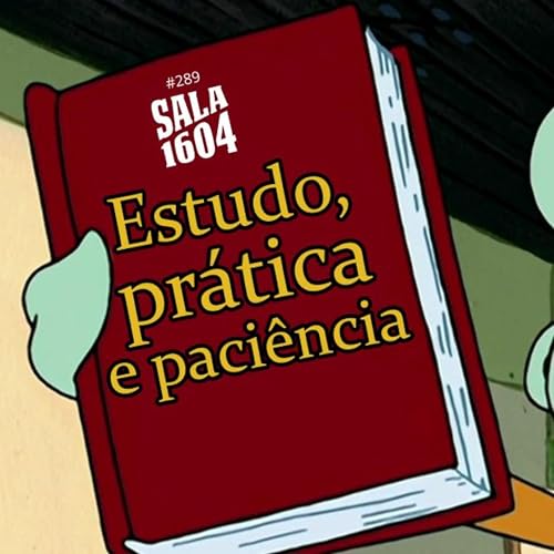 Pare de querer aprender tudo sozinho - Epis&oacute;dio 287 - Sala1604