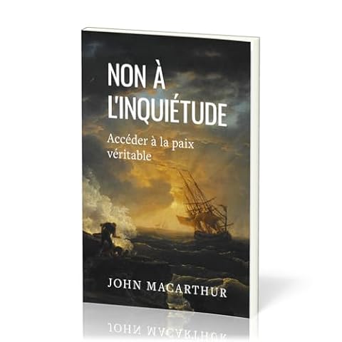 Non à l'inquiétude: Accéder à la paix véritable