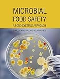 Microbial Food Safety: A Food Systems Approach