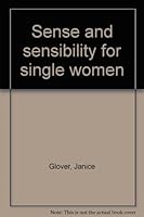 Sense and Sensibility for Single Women B0007IW6NY Book Cover