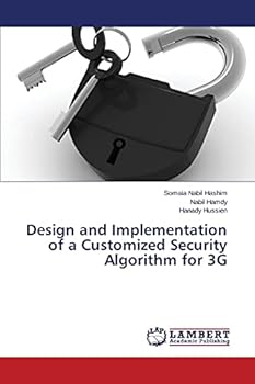 Paperback Design and Implementation of a Customized Security Algorithm for 3G Book