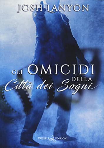 Gli Omicidi Della Città Dei Sogni. L’Arte Del Delitto (Vol. 5)-image