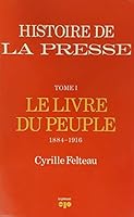 Le livre du peuple: 1884-1916 (Histoire de la Presse) 2890431088 Book Cover