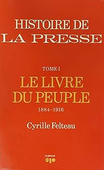 Paperback Le livre du peuple: 1884-1916 (Histoire de la Presse) (French Edition) [French] Book