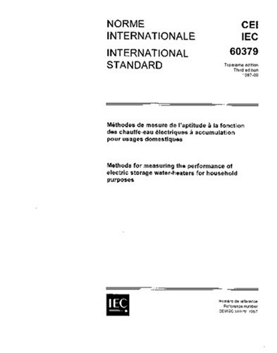IEC 60379 Ed. 3.0 b:1986, Methods for measuring the performance of electric storage water-heaters for household purposes