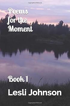 Poems for the Moment: Book 1