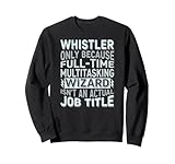 Photo Gallery wizard job title quote - funny whistler felpa Photo Gallery wizard job title quote - funny whistler felpa