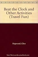 Travel Fun: Beat the Clock and Other Activities 0749802308 Book Cover