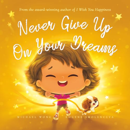 Image of Never Give Up On Your Dreams (The Unconditional Love Series)