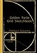 Golden Ratio Grid Sketchbook | Fibonacci Sequence 1.618: Golden Ratio Tool for New Mathematics Art, and Architecture Design. (Graph Paper Notebooks)