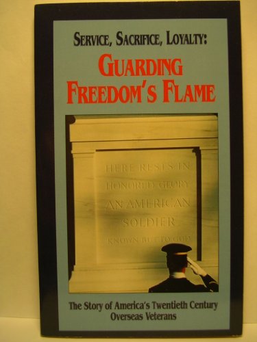 Service, Sacrifice, Loyalty: Guarding Freedom's... B000MONEAC Book Cover