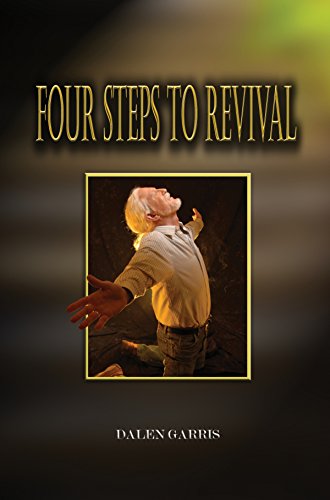 Four Steps to Revival: Preparing the Body of Christ for the greatest revival of all time