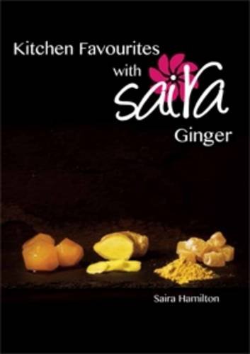 Kitchen Favourites with Saira: Ginger