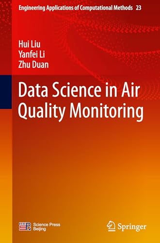 Data Science in Air Quality Monitoring (Engineering Applications of Computational Methods, 23, Band 23)