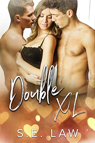 Double XL: A MFM Menage Romance (Sweet Treats Book 10)