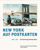  New York auf Postkarten 1880–1980: Die Sammlung Andreas Adam