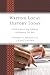 Writing Local History Today: A Guide to Researching, Publishing, and Marketing Your Book (American Association for State and Local History)
