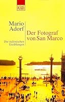 Der Fotograf von San Marco. Die italienischen Erzählungen. 3462033549 Book Cover