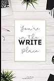  You\'re In The Write Place: 6x9 Journal, Chic Design, Great for Travel, Journaling, Notetaking, or Whatever Your Hear Desires