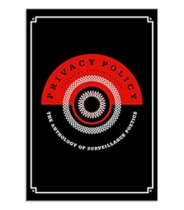 Privacy Policy: The Anthology of Surveillance Poetics
