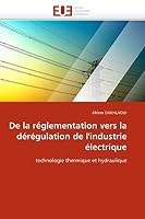 de la Réglementation Vers La Dérégulation de l''industrie Électrique 6131538204 Book Cover