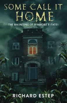 Some Call it Home: The Haunting of Ashmore Estates (Investigating the Haunted)