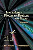 Interaction of Photons and Neutrons With Matter: An Introduction(2nd Edition)