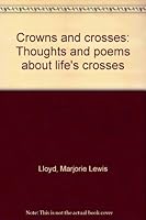 Crowns and crosses: Thoughts and poems about life's crosses B0007EO8GQ Book Cover