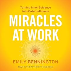 Miracles at Work Audiolibro Por Emily Bennington, Marianne Williamson arte de portada