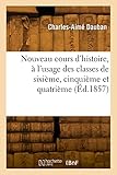  Nouveau cours d\'histoire, à l\'usage des classes de sixième, cinquième et quatrième