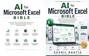 AI For Microsoft Excel Bible: A Hands-On Guide to Analyzing Data, Writing Formulas, Building Dashboards, Automating Work, and Solving Real Business Problems with AI (English Edition)