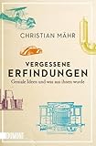 buch erfindungen der menschheit  Vergessene Erfindungen: Geniale Ideen und was aus ihnen wurde (Taschenbücher)
