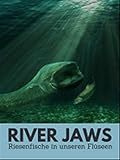  River Jaws - Riesenfische in unseren Flüssen