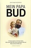 picasso handsigniert nummeriert  Mein Papa Bud - Erinnerungen an meinen Vater: Einmalige von Cristiana Pedersoli handsignierte und nummerierte Erstausgabe!