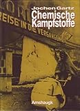 Chemische Kampfstoffe - Jochen Gartz 