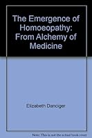 The Emergence of Homoeopathy: Alchemy into Medicine 0712616241 Book Cover