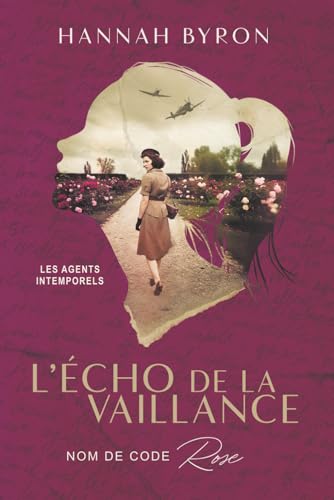 L’Écho de la Vaillance: Nom de Code Rose