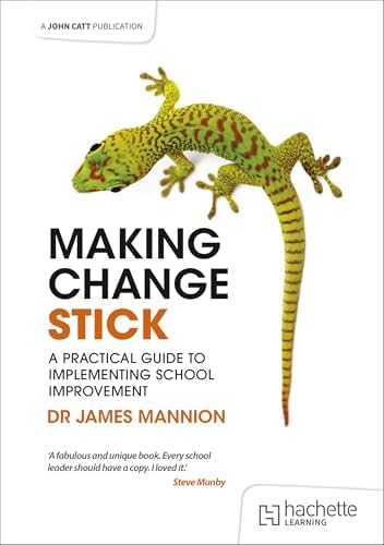 Making Change Stick: A Practical Guide to Implementing School Improvement book cover