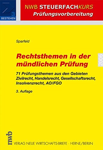 Rechtsthemen in der mündlichen Prüfung. 71 Prüfungsthemen aus den Gebieten Zivilrecht, Handelsrec Rechtsthemen in der mündlichen Prüfung. 71 Prüfungsthemen aus den Gebieten Zivilrecht, Handelsrec