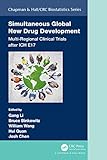 Simultaneous Global New Drug Development: Multi-Regional Clinical Trials after ICH E17 (Chapman &...