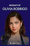 BIOGRAPHY OF OLIVIA RODRIGO: From Small-Town Girl to Global Pop Phenomenon